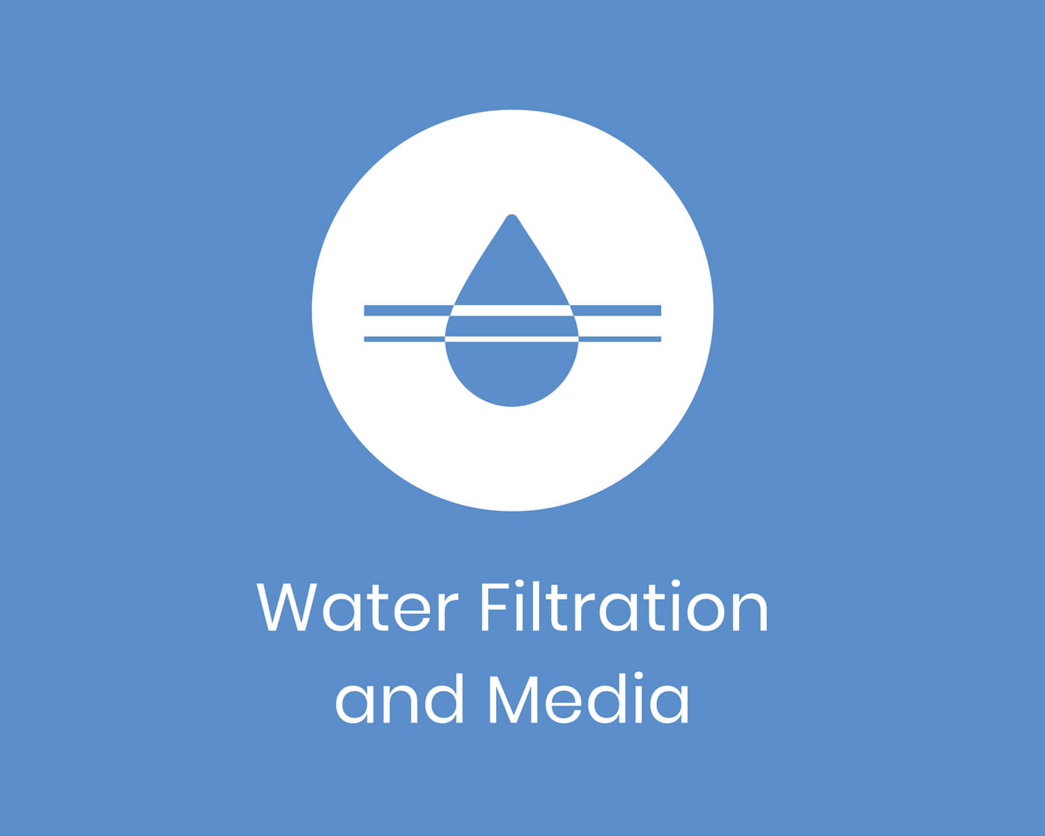 Water Filtration and Media